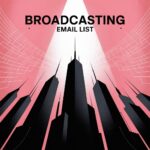 Broadcasting Email List