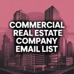 Commercial Real Estate Company Email List