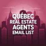 Quebec Real Estate Agents Email List